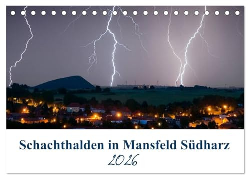 Schachtanlagen in Mansfeld Südharz (Tischkalender 2026 DIN A5 quer), CALVENDO Monatskalender: Schachthalden und Wahrzeichen aus der Region Mansfeld Südharz (CALVENDO Orte)