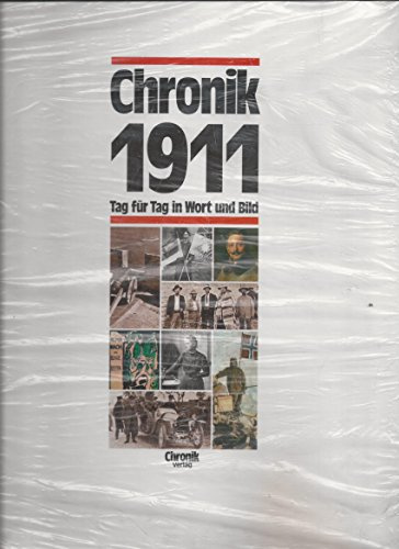 Chronik, Chronik 1911 (Chronik / Bibliothek des 20. Jahrhunderts. Tag für Tag in Wort und Bild)