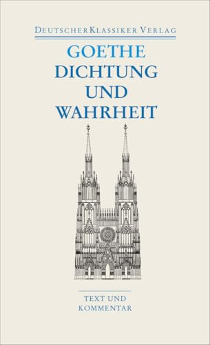 Dichtung und Wahrheit: Text und Kommentar (DKV Taschenbuch)
