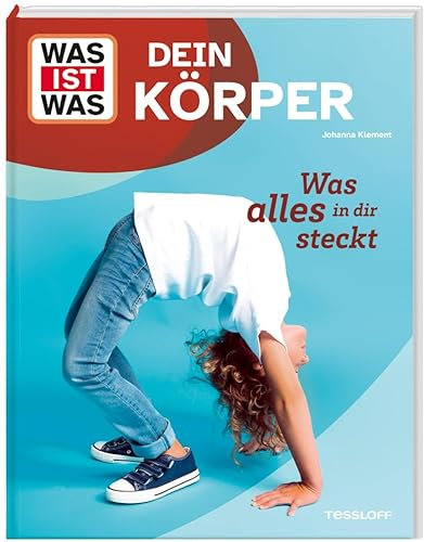 WAS IST WAS Dein Körper. Was alles in dir steckt (WAS IST WAS Das Original)