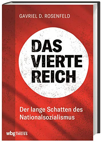 Das Vierte Reich: Der lange Schatten des Nationalsozialismus