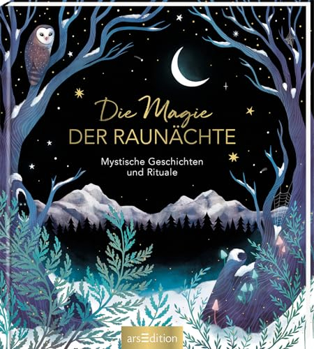 Die Magie der Raunächte: Mystische Geschichten und Rituale