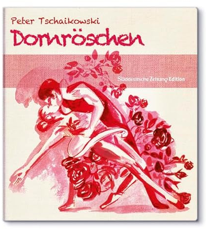 Peter Tschaikowski: Dornröschen [Ballett-Edition]