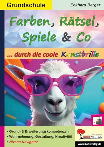Farben Rätsel Spiele Kunstunterricht Grundschule Klasse 1 2 3 4 | Farbenlehre Wahrnehmung Kreativität Konzentration | 64 Seiten Farbdruck ... zur Wahrnehmung, Gestaltung und Kreativität