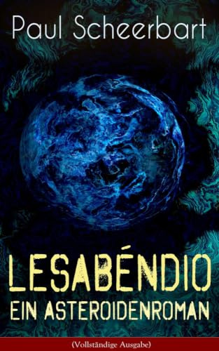 Lesabéndio - Ein Asteroidenroman: Utopische Science-Fiction