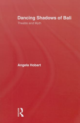 Dancing Shadows Of Bali: Theatre and Myth