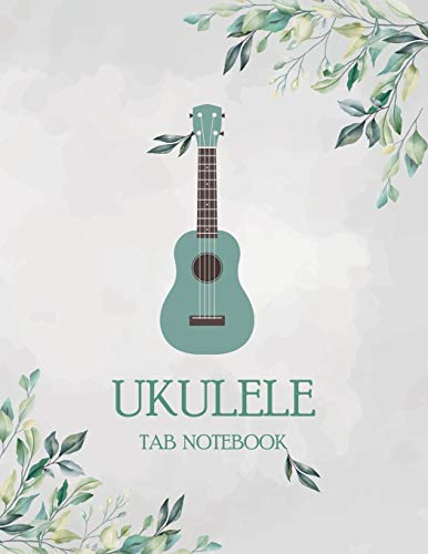 Ukulele Tab Notebook: Blank Ukulele Tablature Notebook, 8.5x11, 110 Pages