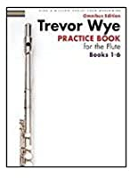 Wye Practice Book For The Flute Books 1-6 Revised (Book Only Edition): Noten für Flöte: Omnibus Edition