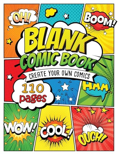 Blank Comic Book: Comic Panels And Templates For Drawing: Draw Your own Comics And Create The Best Stories