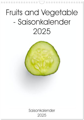 Fruits and Vegetable - Saisonkalender 2025 (Wandkalender 2025 DIN A3 hoch), CALVENDO Monatskalender