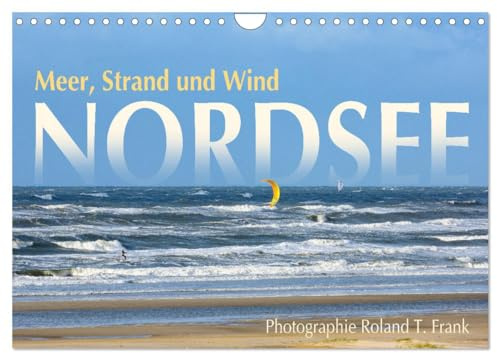 Nordsee, Meer, Strand und Wind (Wandkalender 2026 DIN A4 quer), CALVENDO Monatskalender: Impressionen von der Nordsee in zwölf Bildern. (CALVENDO Natur)