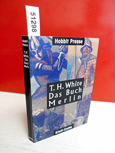 Das Buch Merlin: Das unveröffentlichte Fünfte Buch von Der König auf Camelot. (Hobbit Presse)