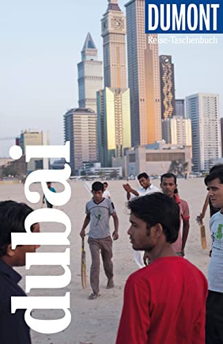 DUMONT Reise-Taschenbuch Reiseführer Dubai: Reiseführer plus Reisekarte. Mit individuellen Autorentipps und vielen Touren.