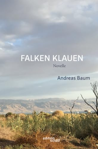 Falken klauen: Novelle | »Das liest sich federleicht, mit genau so viel Witz wie Tiefgang. Eine literarische Entdeckung!« (Elke Heidenreich, Kölner Stadtanzeiger) Edition Schelf