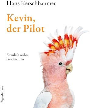 Kevin, der Pilot: Ziemlich wahre Geschichten
