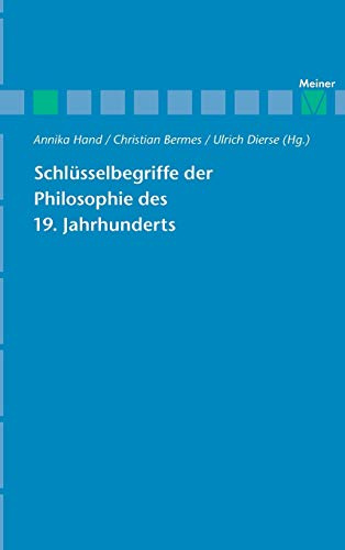 Schlüsselbegriffe der Philosophie des 19. Jahrhunderts (Archiv für Begriffsgeschichte, Sonderhefte)
