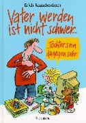 Vater werden ist nicht schwer . . .