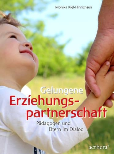 Gelungene Erziehungspartnerschaft: Pädagogen und Eltern im Dialog