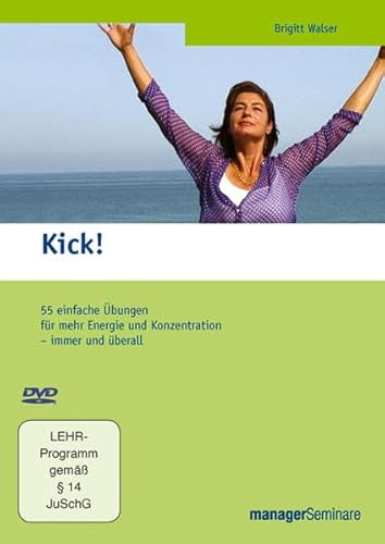 Kick! - 55 einfach Übungen für mehr Energie und Konzentration - immer und überall