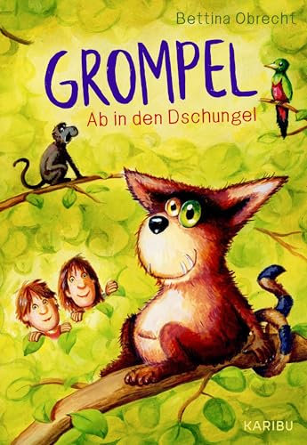 Grompel (Band 3) – Ab in den Dschungel: Ein turbulentes Vorlese-Abenteuer für Jungen und Mädchen ab 8 Jahren