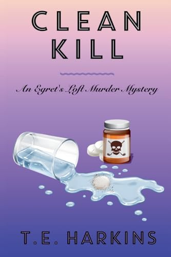 Clean Kill (Egret's Loft Murder Mystery, Band 5)