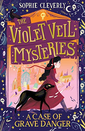 A Case of Grave Danger: An exciting mystery adventure book for children ages 9 to 12 (The Violet Veil Mysteries)