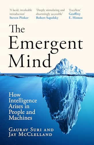 The Emergent Mind: How Intelligence Arises in People and Machines
