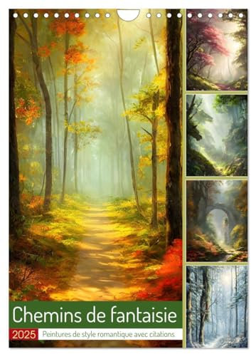 Chemins de fantaisie (Calendrier mural 2025 DIN A4 horizontal), CALVENDO calendrier mensuel: Peintures de style romantique avec citations