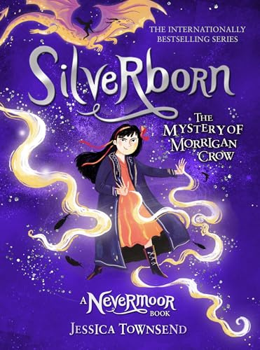 Silverborn: The Mystery of Morrigan Crow Book 4: Step boldly into this fantastical children's series (Nevermoor)