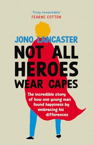 Not All Heroes Wear Capes: The inspiring life story from the host of Channel 4’s Love My Face