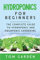 Hydroponics For Beginners: The Complete Guide to Hydroponic and Aquaponic Gardening