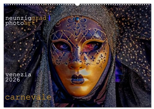 neunziggrad I photoart: venezia carnevale (Wandkalender 2026 DIN A2 quer), CALVENDO Monatskalender: Der Carnevale zeigt traumhafte Masken. (CALVENDO Kunst)