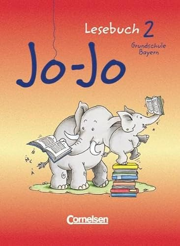 Jo-Jo Lesebuch - Grundschule Bayern: Jo-Jo, Lesebuch, neue Rechtschreibung, 2. Schuljahr, Ausgabe Grundschule Bayern