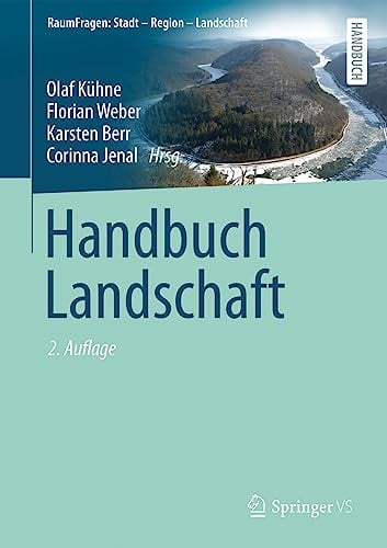 Handbuch Landschaft (RaumFragen: Stadt – Region – Landschaft)