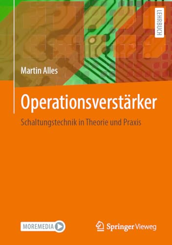 Operationsverstärker: Schaltungstechnik in Theorie und Praxis