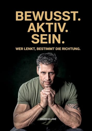 BEWUSST.AKTIV.SEIN: Wer lenkt, bestimmt die Richtung.