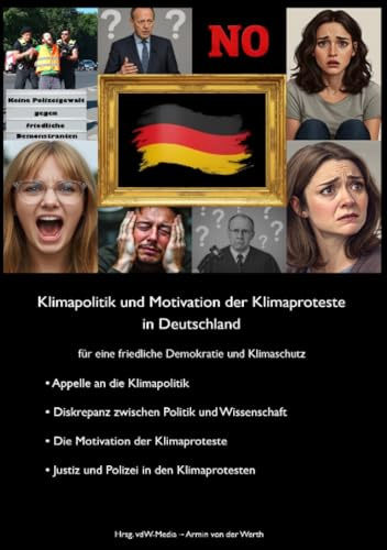 Klimapolitik und Motivation der Klimaproteste in Deutschland: für eine friedliche Demokratie und Klimaschutz