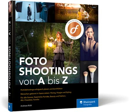 Fotoshootings von A bis Z: das Praxisbuch für die Porträtfotografie. Mit über 40 Beispielen zu Beauty, Fashion, Familie, Akt und Co.