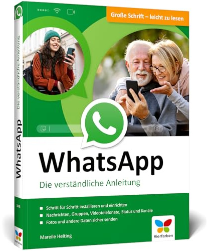 WhatsApp: Die verständliche Anleitung. Geeignet für alle Android-Smartphones und iPhones. Ideal für Senioren, mit allen neuen Funktionen (2026)