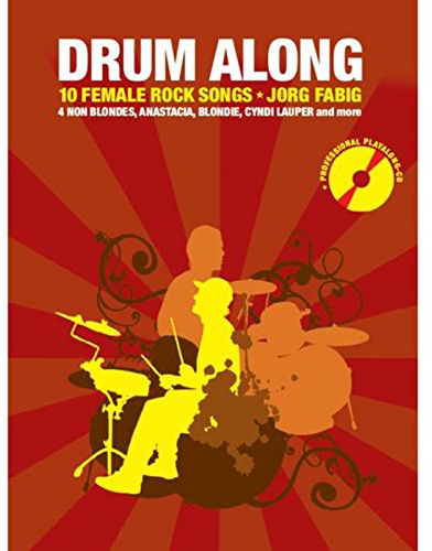Drum Along - 10 Female Rock Songs: Noten, Bundle, CD für Schlagzeug: 10 Female Rock Songs. Songbook mit Songs von 4 Non Blondes, Anastacia, Blondie, ... u. a.. Mit professioneller Play-along-CD