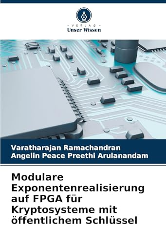 Modulare Exponentenrealisierung auf FPGA für Kryptosysteme mit öffentlichem Schlüssel: DE