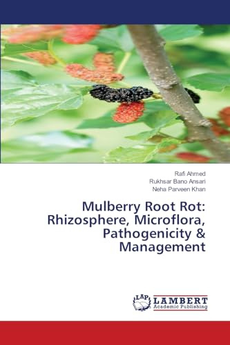 Mulberry Root Rot: Rhizosphere, Microflora, Pathogenicity & Management