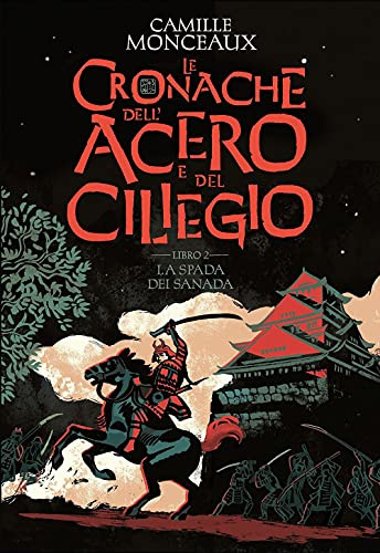 La spada dei Sanada. Le cronache dell'acero e del ciliegio (Vol. 2)