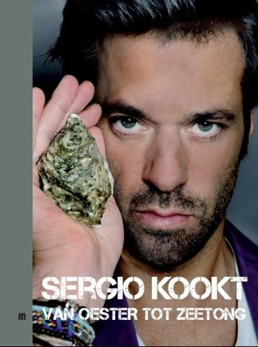 Van oester tot zeetong (Sergio kookt (3))