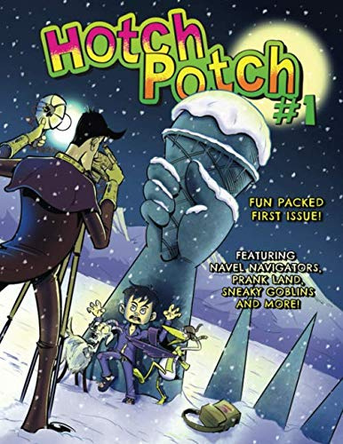 Hotchpotch 1: An Action Packed Humorous Comic Book Anthology For Children Of All Ages