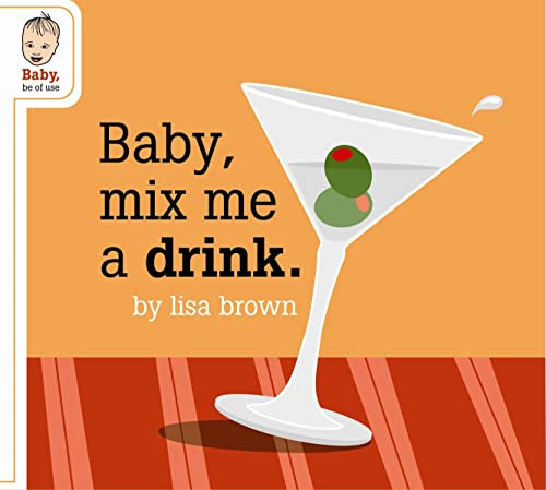 Baby, Mix Me a Drink (BABY SERIES)