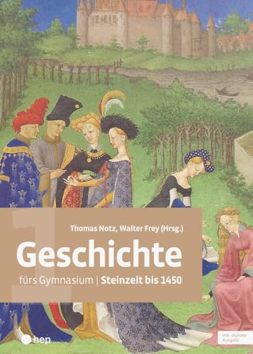 Geschichte fürs Gymnasium | Band 1 (Print inkl. digitaler Ausgabe): Steinzeit bis 1450