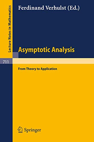 Asymptotic Analysis: From Theory to Application: 711 (Lecture Notes in Mathematics, 711)