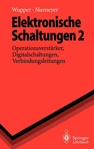 Elektronische Schaltungen 2: Operationsverstärker, Digitalschaltungen, Verbindungsleitungen (Springer-Lehrbuch)