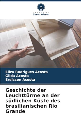 Geschichte der Leuchttürme an der südlichen Küste des brasilianischen Rio Grande